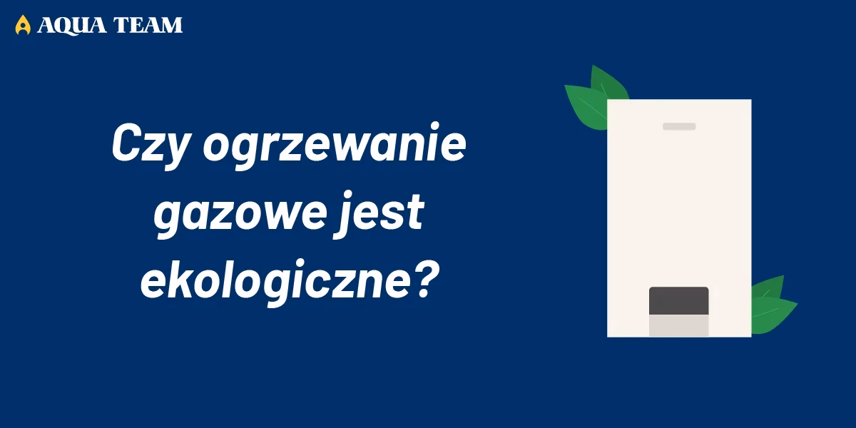 Dlaczego gaz nie jest ekologiczny?